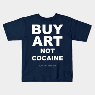 BUY ART NO COCAINE Kids T-Shirt
